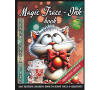 Magic Trace-Ink Book: Funny Santa Cats - Christmas Edition: Easy Ink Tracing Reverse Coloring Book Art for Calm Focus and Mindful Creativity