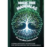 Magic Tree Mandala Ausmalbuch: 100 Wundervolle Motive für Erwachsene & Jugendliche