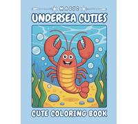 Magic Undersea Cuties - A Cheerful Coloring Journey: 40 Bold and Easy-to-Color Pages Featuring Friendly Sea Creatures, Lobsters, Dolphins, Crabs, ... - Perfect for Creative Kids Ages 4-8 #006