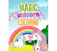 MAGIC UNICORN COLORING: Fun and Easy Unicorn Coloring for All Ages