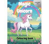 Magic Unicorn Colouring Book for kids: A Fun and Whimsical Colouring Adventure for Ages 3-8