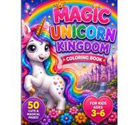 Magic Unicorn Kingdom: 50 Cute and Simple Unicorn Coloring Pages for Kids Ages 3-6