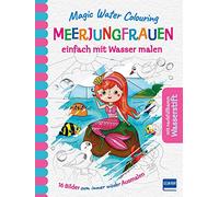 Magic Water Colouring - Meerjungfrauen: einfach mit Wasser malen