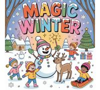 Magic Winter Coloring Book: Easy & Fun Coloring Book for Kids, Simple Christmas Coloring Book, Snowman, Santa Claus