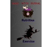 Magic Witch Journal: The Witch's Logbook of Nutrition and Exercise