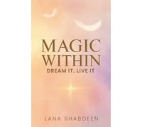Magic Within: Dream it. Live it.