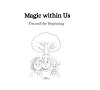 Magic within Us: Fin and the Beginning