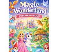 Magic Wonderland- a fun colouring book for kids of 4 to 7 years