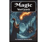 Magic Word Search Fun Puzzles For Kids And Adults: More Than 50 Magical And Fantasy Word Searches | 6 x 9 Inches 110 Pages | Perfect Gift For Wizards At Heart And All round Puzzle lovers