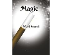 Magic Word Search: Hocus Pocus! The Word of Illusion. A Great Gift for Magicians, their apprentices, and lovers of the Art. 6x9 inch, 50+ Puzzles. ... unwind. Chillax and Watch Your Brain Bloom!