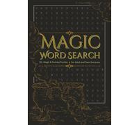 Magic Word Search Puzzle Book: Magic Themed Word Searches with Easy to Read Print about Wizardry, Fantasy, Sorcery and More | Help Calm the Mind, ... Great for Vacations, Holidays and Relaxation