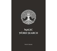 Magic Word Search: Word Search Puzzles for Magic Lovers | 6x9 inches, 100+ pages | 50+ Puzzles + 1 Secret Puzzle + Solutions