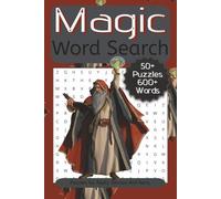 Magic Word Search: Word Searches about Magic, Fantasy, Mythical Creatures and More. | 6x9 inch, 110 Pages | Puzzles For Adults, Seniors And Teens.