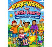 Magic Words for Little Hearts: An Affirmations Coloring Book for Children