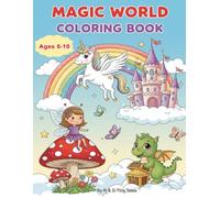 Magic World Coloring Book for Kids: 40 Magical Creatures and Fantasy Scenes - Fun and Relaxing Coloring Adventure for Boys and Girls