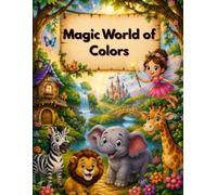 Magic World of Colors: A Fun Coloring Adventure for Curious Little Artists
