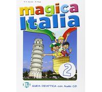 Magica Italia: Guida per l'insegnante + CD Audio 2