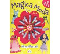 Magica moda. Allegri pastelli. Ediz. illustrata. Con gadget