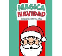 Mágica Navidad: Libro para colorear.: Colorear, trazar y observar para niños de 3 a 10 años con más de 40 desafíos visuales de dificultad progresiva.