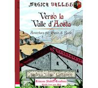 Magica Vallee - Verso la Valle d'Aosta: MV1