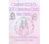 Magical ABC & 123 Coloring Book for Girls: Fun Learning with Unicorns, Princesses & Magic