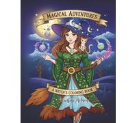 Magical Adventures A Witches Coloring Book 40 pages