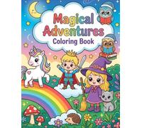 Magical Adventures Coloring Book: 87 Fantasy Coloring Pages for Kids Ages 4-8