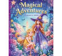 Magical Adventures | The coloring book for almost all ages! | Show us your talent: Magische Abenteuer | Das Malbuch für fast jedes Alter! | Zeig uns dein Talent