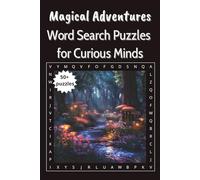 Magical Adventures - Word Search Puzzles for Curious Minds: Easy to Read Print about Enchanted Forests, Fairies and More|6×9 inches, 110 Pages|50+ ... for Vacations, Holidays and Relaxation Times