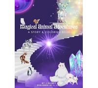 Magical Animal Adventures: A Story & Coloring Book