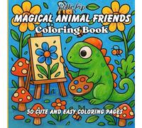 Magical Animal Friends Coloring Book: 50 Cute and Easy Coloring Pages for Teens and Adults, Cozy Fantasy Settings, Relaxing Simple Designs