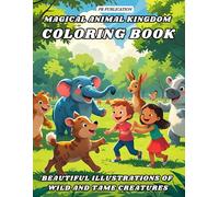 Magical Animal Kingdom Coloring Book: Beautiful Illustrations of Wild and Tame Creatures