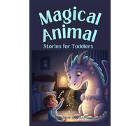 Magical Animal Stories for Toddlers: 69 Whimsical Tales with Adorable Pictures for Bedtime or Playtime