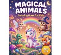 Magical Animals Coloring Book for Kids Ages 3-8: A Bold & Easy Coloring Book for Little Hands: Color Unicorns, Dragons, Fairies, Mermaid Kittens & More!