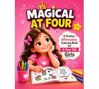 MAGICAL AT FOUR: A Positive Affirmation Coloring Book for 4-Year-Old Girls