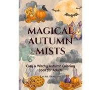 Magical Autumn Mists: Cozy & Witchy Autumn Coloring Book for Adults