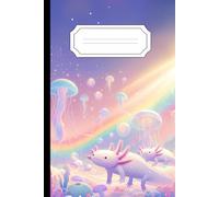 Magical Axolotl Lined Notebook: Pastel Axolotls for Girls: A Whimsical Lined Journal for Writing, Stories, and Daydreams
