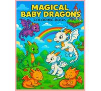 Magical Baby Dragones para Colorear: Dragones adorables, mágicos y listos para cobrar vida con tus colores