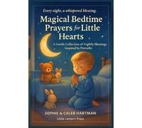 Magical Bedtime Prayers for Little Hearts: Whispered Blessings for Peaceful Sleep