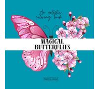 Magical Butterflies: An artistic and unique coloring book featuring beautiful butterflies for children and adults! Just... and relax or for stress relief!