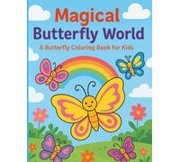 Magical Butterfly World: A Colouring Book For Kids,Where wings whisper secrets of colour and light.