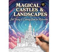 Magical Castles & Landscapes Ink Tracing and Coloring Book: Learn to Draw, Trace, and Color Enchanted Fantasy Castles and Scenic Landscapes - Relaxing Art Activity for Kids, Teens, and Adults