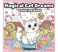 Magical Cat Dreams: Coloring Book for Adults, Teens and Kids: Whimsical and Cute Cat Coloring Pages | Magical Adventures and Dreamy Scenes (Cute Cats World Coloring Series)