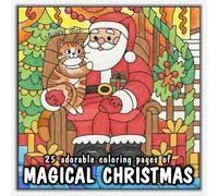 MAGICAL CHRISTMAS: 25 adorable coloring pages of Christmas