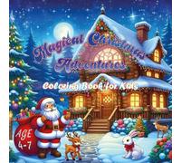 Magical Christmas Adventures: A Festive Coloring Book for Kids 4-7 Years Old