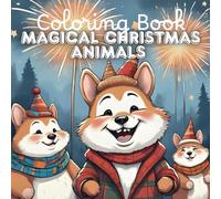 Magical Christmas Animals: Coloring Book