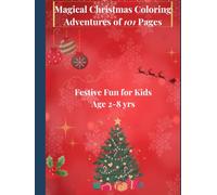 Magical Christmas Coloring Adventures of 101 Pages: Christmas Festive Fun Coloring Book for Kids (2-8 yo)