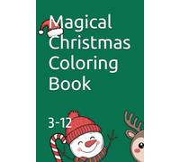 Magical Christmas Coloring Book: 3-12