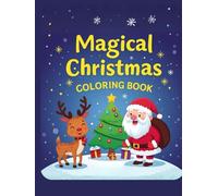 Magical Christmas Coloring Book: A Cute and Enchanting Holiday Coloring Adventure