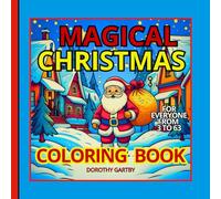 Magical Christmas Coloring Book: A Whimsical Holiday Adventure for Everyone from 3 to 63